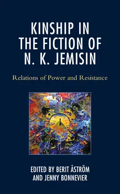 El parentesco en la ficción de N. K. Jemisin: Relaciones de poder y resistencia - Kinship in the Fiction of N. K. Jemisin: Relations of Power and Resistance