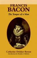 Francis Bacon: El temperamento de un hombre El temperamento de un hombre - Francis Bacon: The Temper of a Man the Temper of a Man