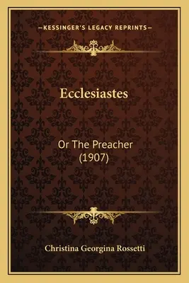 Eclesiastés: Or The Preacher (1907) - Ecclesiastes: Or The Preacher (1907)