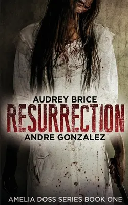 Resurrección (Serie Amelia Doss, Libro 1) - Resurrection (Amelia Doss Series, Book 1)