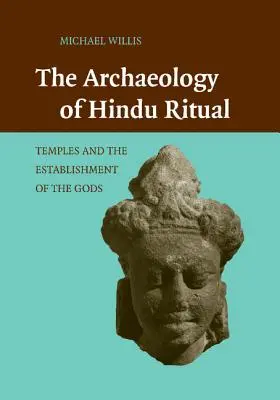 La arqueología del ritual hindú: los templos y el establecimiento de los dioses - The Archaeology of Hindu Ritual: Temples and the Establishment of the Gods