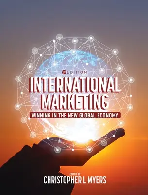 Marketing internacional: Ganar en la nueva economía global - International Marketing: Winning in the New Global Economy