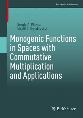 Funciones monogénicas en espacios con multiplicación conmutativa y aplicaciones - Monogenic Functions in Spaces with Commutative Multiplication and Applications