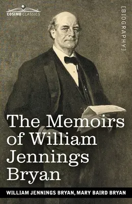 Memorias de William Jennings Bryan - The Memoirs of William Jennings Bryan