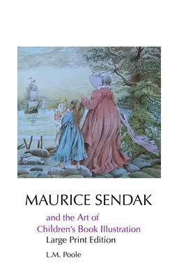 Maurice Sendak y el arte de la ilustración de libros infantiles: Edición en letra grande - Maurice Sendak and the Art of Children's Book Illustration: Large Print Edition