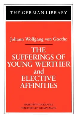 Los sufrimientos del joven Werther y las afinidades electivas - The Sufferings of Young Werther and Elective Affinities