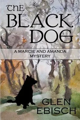 El perro negro: Un misterio de Marcie y Amanda - The Black Dog: A Marcie and Amanda Mystery