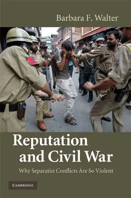 Reputación y guerra civil: por qué los conflictos separatistas son tan violentos - Reputation and Civil War: Why Separatist Conflicts Are So Violent