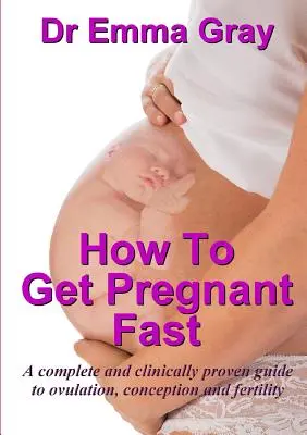 Cómo quedarse embarazada rápidamente - How to Get Pregnant Fast