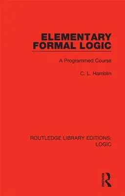 Lógica formal elemental: Un curso programado - Elementary Formal Logic: A Programmed Course