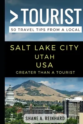 Greater Than a Tourist - Salt Lake City Utah EE.UU.: 50 consejos de viaje de un lugareño - Greater Than a Tourist - Salt Lake City Utah USA: 50 Travel Tips from a Local