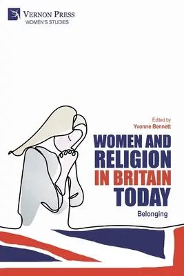 Mujeres y religión en la Gran Bretaña actual: Pertenecer - Women and Religion in Britain Today: Belonging