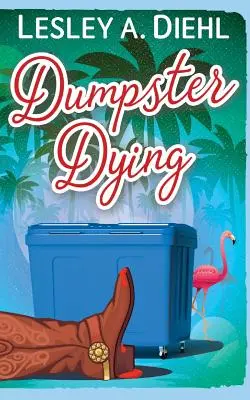 Dumpster Dying: Libro 1 de Big Lake Murder Mysteries - Dumpster Dying: Book 1 in the Big Lake Murder Mysteries