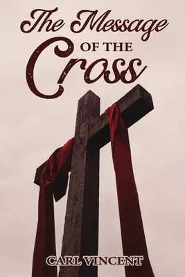 El mensaje de la cruz - The Message of the Cross