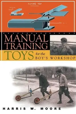 Juguetes de entrenamiento manual para el taller de niños - Manual Training Toys for the Boy's Workshop