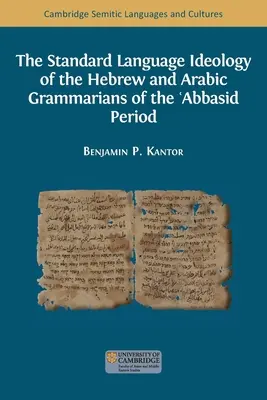 La ideología de la lengua estándar de los gramáticos hebreos y árabes del periodo abbasí - The Standard Language Ideology of the Hebrew and Arabic Grammarians of the ʿAbbasid Period