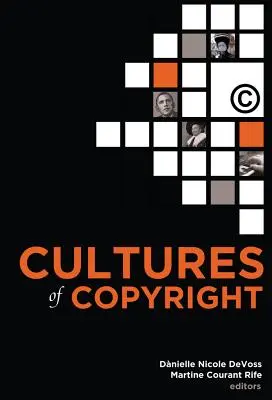 Culturas de los derechos de autor: Propiedad intelectual contemporánea - Cultures of Copyright: Contemporary Intellectual Property