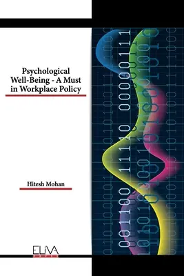 Bienestar psicológico: una política imprescindible en el lugar de trabajo - Psychological Well-Being - A Must in Workplace Policy