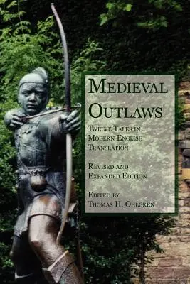 Proscritos medievales: Doce cuentos en traducción inglesa moderna - Medieval Outlaws: Twelve Tales in Modern English Translation