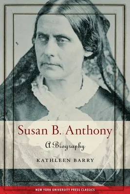 Susan B. Anthony Biografía - Susan B. Anthony: A Biography