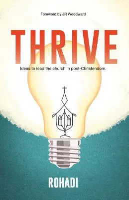 Prosperar. Ideas para dirigir la Iglesia en la postcristiandad. - Thrive. Ideas to lead the church in post-Christendom.