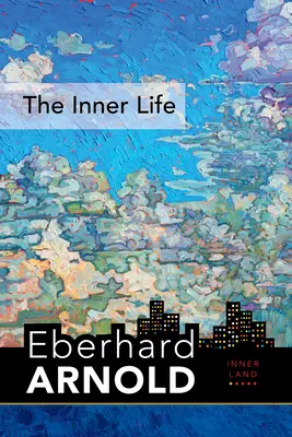 La vida interior: Tierra interior - Guía al corazón del Evangelio, Volumen 1 - The Inner Life: Inner Land--A Guide Into the Heart of the Gospel, Volume 1