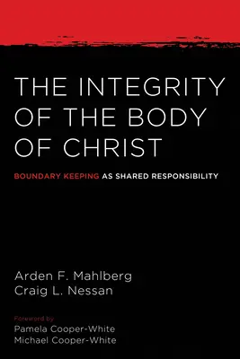 La integridad del cuerpo de Cristo: El mantenimiento de los límites como responsabilidad compartida - The Integrity of the Body of Christ: Boundary Keeping as Shared Responsibility