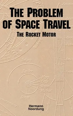El problema de los viajes espaciales: El motor cohete (NASA History Series no. SP-4026) - The Problem of Space Travel: The Rocket Motor (NASA History Series no. SP-4026)