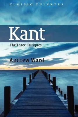 Kant: Las Tres Críticas - Kant: The Three Critiques