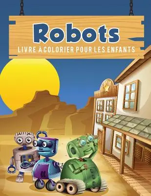 Robots livre colorier pour les enfants - Robots livre  colorier pour les enfants