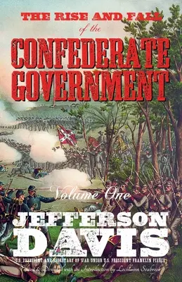 Auge y caída del gobierno confederado: Volumen Uno - The Rise and Fall of the Confederate Government: Volume One