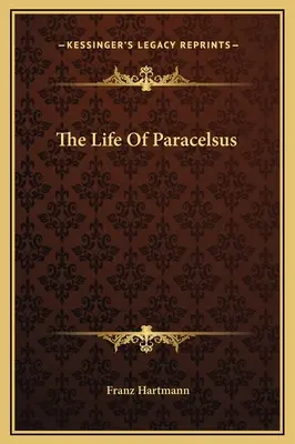 La vida de Paracelso - The Life Of Paracelsus