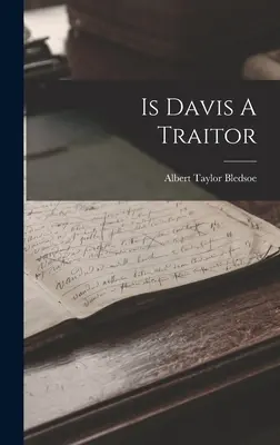 ¿Es Davis un traidor? - Is Davis A Traitor