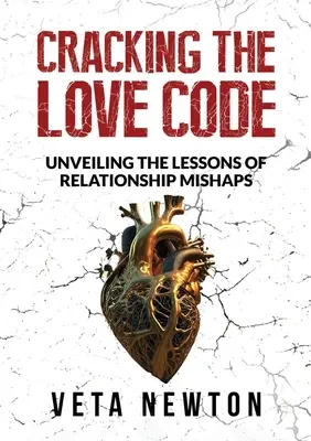 Descifrando el código del amor: Desvelando las lecciones de los percances en las relaciones de pareja - Cracking the Love Code: Unveiling The Lessons of Relationship Mishaps