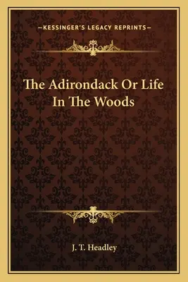 El Adirondack o la vida en los bosques - The Adirondack Or Life In The Woods