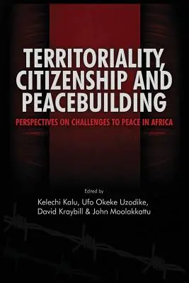 Territorialidad, ciudadanía y construcción de la paz: Perspectivas sobre los retos para la paz en África - Territoriality, Citizenship and Peacebuilding: Perspectives on Challenges to Peace in Africa