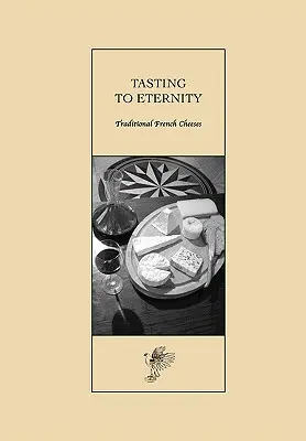 Degustar hasta la eternidad, quesos tradicionales franceses - Tasting to Eternity, Traditional French Cheeses