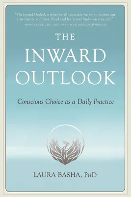 La perspectiva interior: La elección consciente como práctica cotidiana - The Inward Outlook: Conscious Choice as a Daily Practice