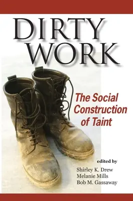 El trabajo sucio: La construcción social de la mancha - Dirty Work: The Social Construction of Taint