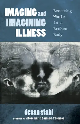 Imaginar la enfermedad - Imaging and Imagining Illness