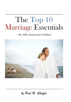 Los 10 elementos esenciales del matrimonio - The Top 10 Marriage Essentials