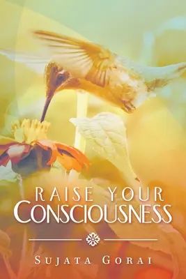 Eleva tu conciencia - Raise Your Consciousness