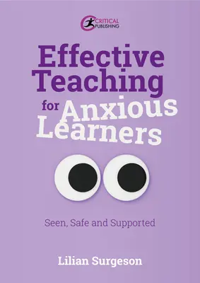 Enseñanza eficaz para alumnos ansiosos: Vistos, seguros y apoyados - Effective Teaching for Anxious Learners: Seen, Safe and Supported