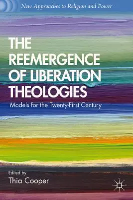 El resurgimiento de las teologías de la liberación: Modelos para el siglo XXI - The Reemergence of Liberation Theologies: Models for the Twenty-First Century