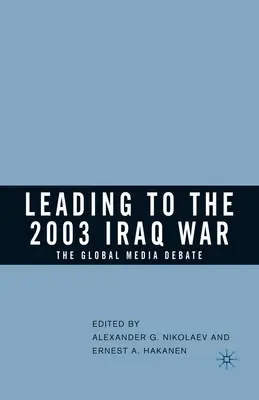 Hacia la guerra de Irak de 2003: el debate mediático mundial - Leading to the 2003 Iraq War: The Global Media Debate