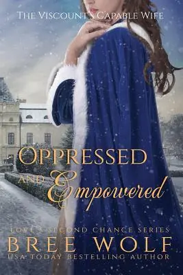 Oprimida y poderosa: La Capaz Esposa del Vizconde - Oppressed & Empowered: The Viscount's Capable Wife