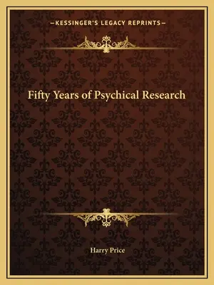 Cincuenta años de investigación psíquica - Fifty Years of Psychical Research