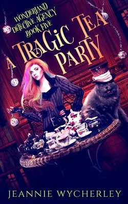 A Tragic Tea Party: Un misterio paranormal de detectives ambientado en los bajos fondos de Londres - A Tragic Tea Party: A paranormal detective mystery set in London's underworld