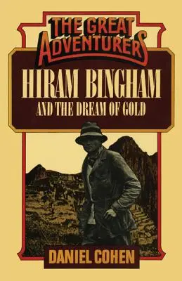 Hiram Bingham y el sueño del oro - Hiram Bingham and the Dream of Gold