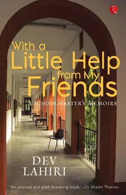 Con la ayuda de mis amigos: Memorias de un maestro de escuela - With a Little Help from My Friends: A Schoolmaster's Memoirs